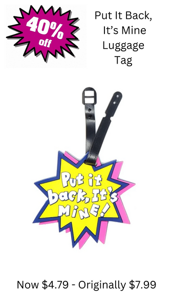 Put It Back, It's Mine Luggage Tag