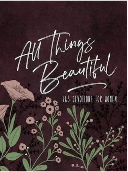 All Things Beautiful Devotional - 365 Devotions For Women