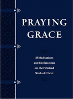 Praying Grace - 55 Meditations and Declarations on the Finished Work of Christ