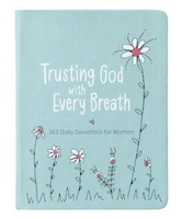 Trust God with Every Breath - 365 Daily Devotions for Women