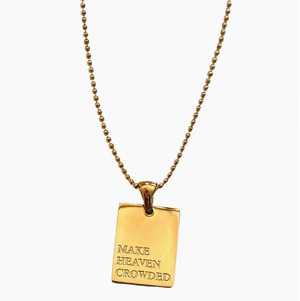 "Make Heaven Crowded" Empowerment Necklace
