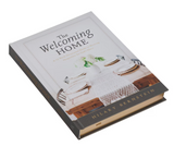 The Welcoming Home: A devotional Guide to Showing Hospitality for God's Glory
