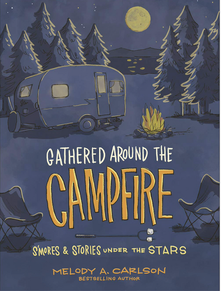 Gather Around The Campfire - S'mores & Stories Under The Stars